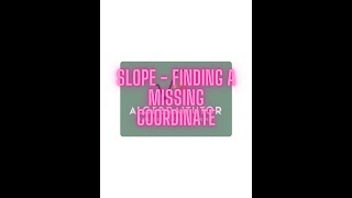 Slope Find Missing Coordinate