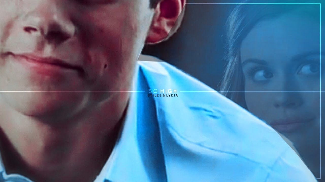 ✣ Stiles & Lydia | So High - ✣ Stiles & Lydia | So High