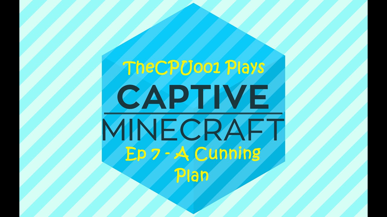 TheCPU001 Plays Captive Minecraft 2 Ep 7 - A Cunning Plan
