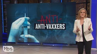 Anti-Anti-Vaxxers | April 3, 2019 Act 2 | Full Frontal on TBS