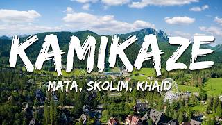 Mata, Skolim, Khaid - KAMIKAZE (Tekst/Lyrics)