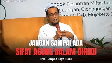 Live Ponpes Jaya Baru (Jangan Sampai Ada Sifat Agung Dalam Dirimu)