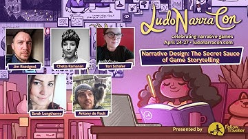 Narrative Design: The Secret Sauce of Game Storytelling - LudoNarraCon 2020 Panel