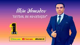 İlkin Əhmədov•Getdin,bu nə gedişdi #musiqi #azerbaycan #ilkinehmedov #ses #papuri