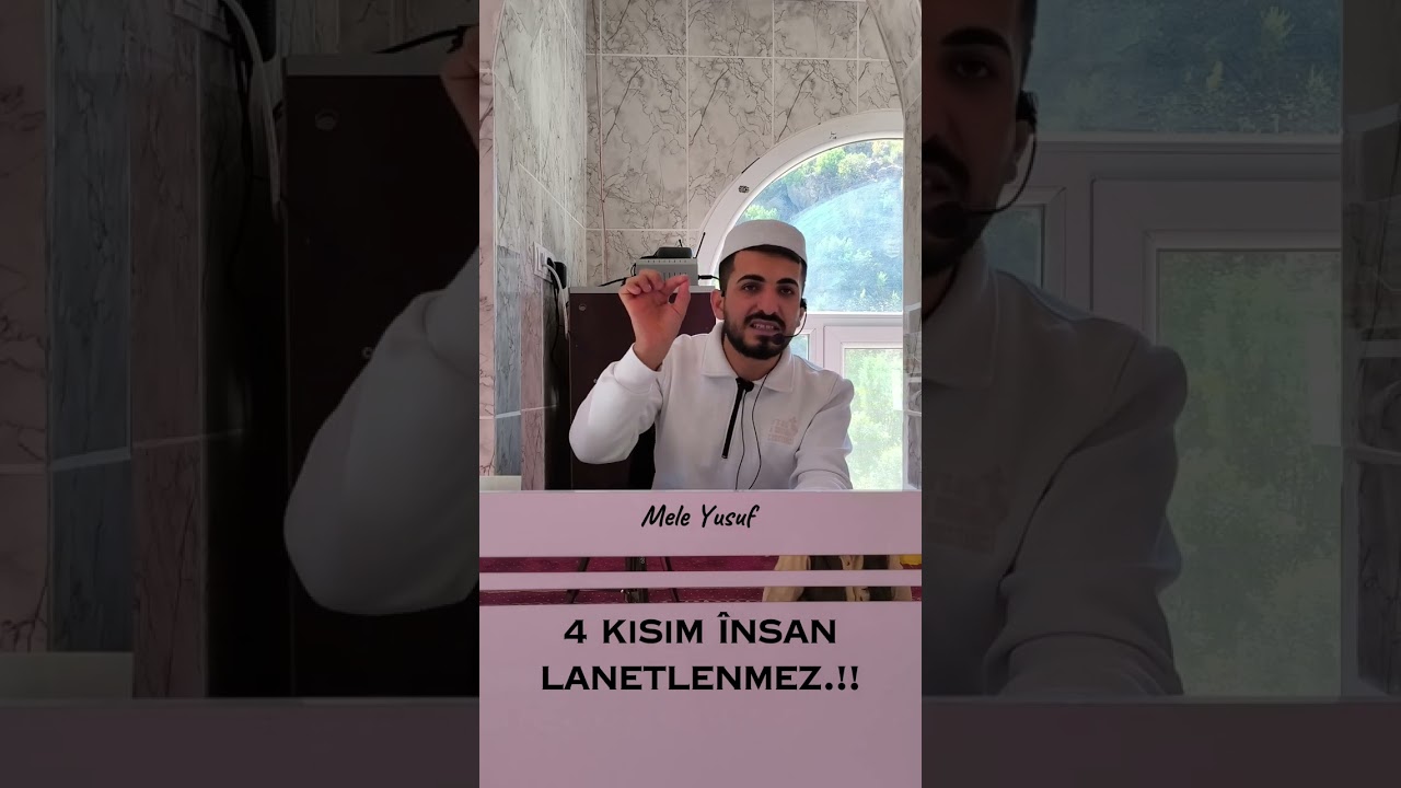 4 Kısım Însan Allahın lanetine uğramaz / Mele Yusuf 