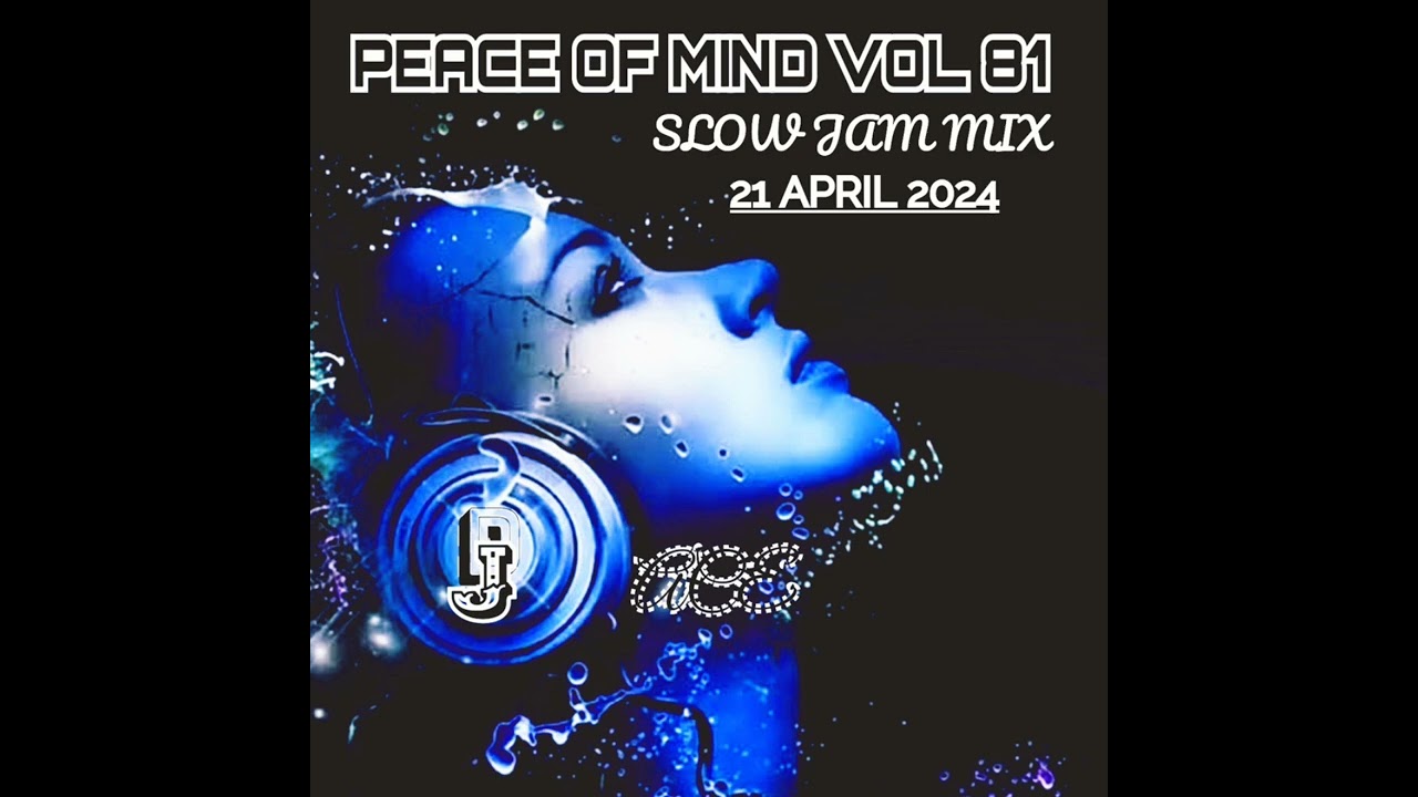 SLOW JAM MIX 2024 | 21 APRIL | PEACE OF MIND VOL 81 | DJ Ace ♠️