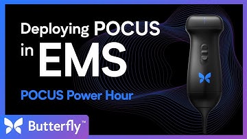 POCUS Power Hour Webinar: POCUS in EMS | Butterfly Network