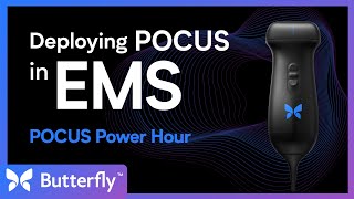 POCUS Power Hour Webinar: POCUS in EMS | Butterfly Network