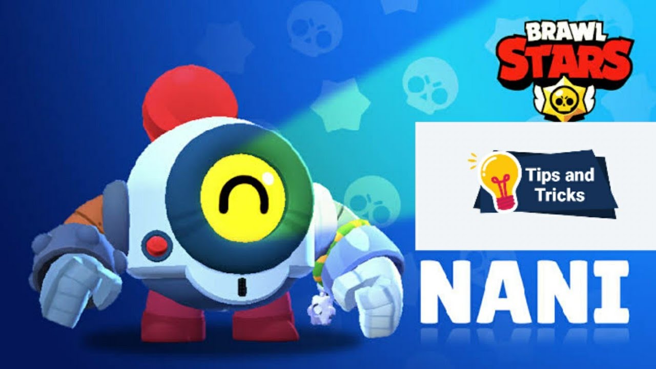 NANI TIPS AND TRICKS BRAWL STARS YouTube nani-tips-and-tricks-brawl-stars-youtube