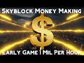 EFFECTIVE EARLY GAME MONEY MAKING METHODS!!! Hypixel Skyblock