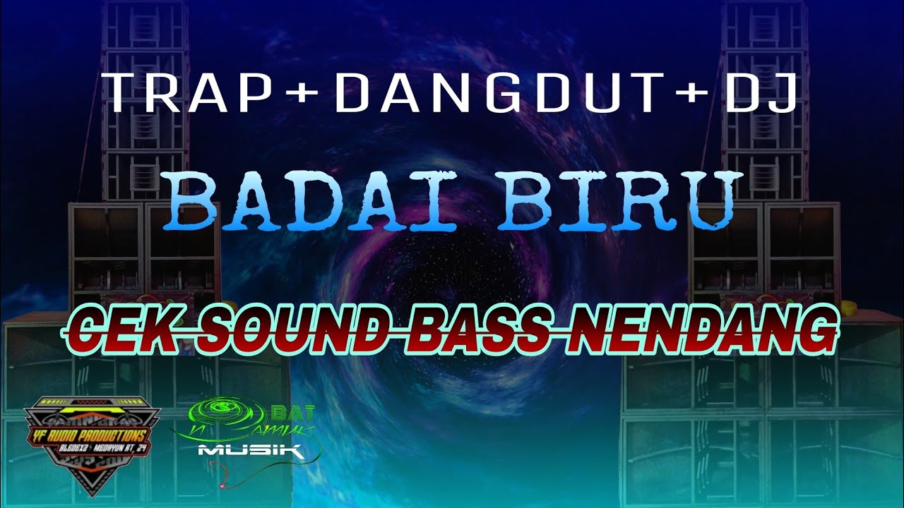 TRAP DANGDUT DJ - BADAI BIRU - YF AUDIO PRODUCTION