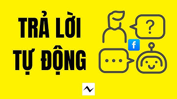 Tạo Tin Nhắn Trả Lời Tự Động Trên Fanpage Chỉ 5 Phút – Giúp Bạn Bán Hàng 24/7