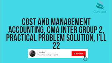 Cost and management accounting, CMA Inter group 2, practical problem solution, I