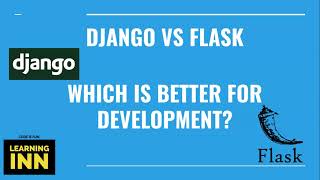 Django vs Flask | Which is better  | Which one to use in 2022  | Comparison Series | Learning INN
