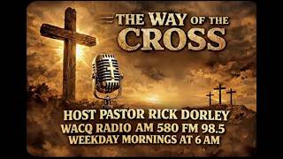 The Way of the Cross, 6-1-2026 Monday