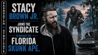Skunk Ape Encounters in the Florida Swamps with Stacy Brown Jr. | Sasquatch Syndicate