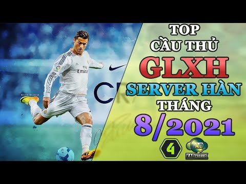 Top cầu thủ GLXH FO4 được sử dụng nhiều nhất server Hàn Quốc tháng 8/2021