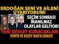 ERDOĞAN SENİ VE AİLENİ UYARIYORUM! SEÇİM SONRASI İNANILMAZ OLAYLAR GELİYOR! YENİ DEVLET KURACAKLAR!