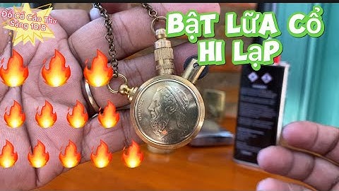 🔥🔥Bật Lữa Cổ _ Bật Lữa Xăng Đá _ Bật lữa Cổ Xưa. Sáng 10/8 #đồcổcầnthơ #batluadoc #bậtluaco
