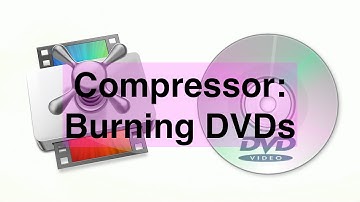 Compressor: Burning Video DVDs