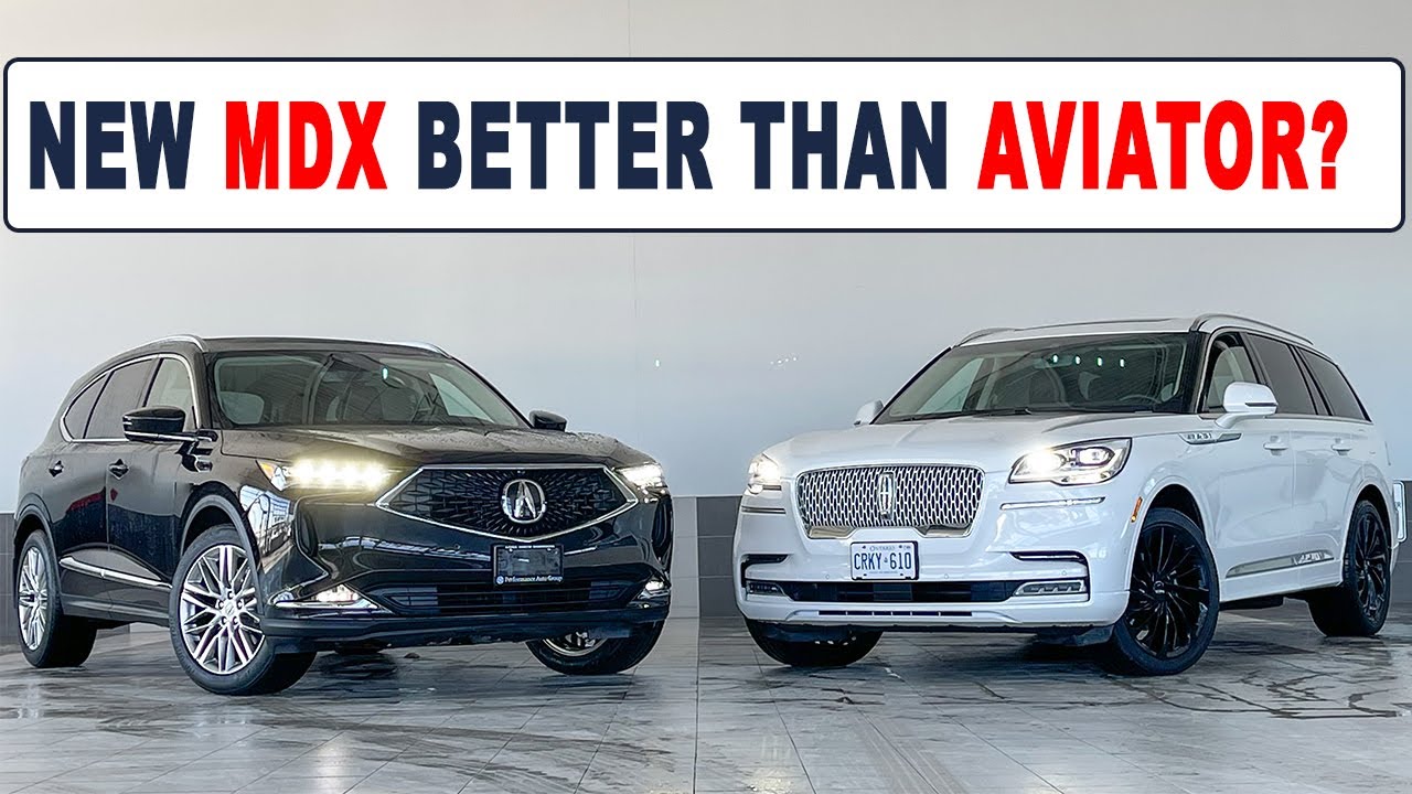 2022 Acura MDX vs 2021 Lincoln Aviator, tough choice... YouTube