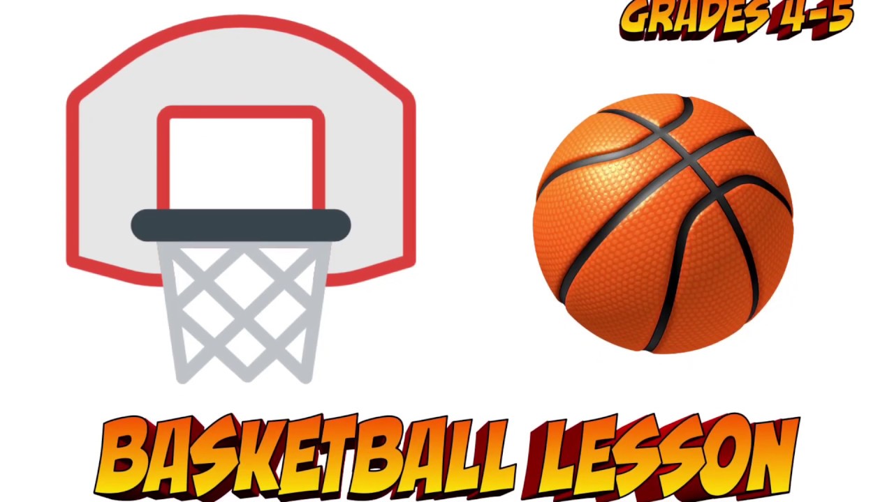 Grades 45 Basketball Lesson PhysEd YouTube