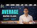AVERAGE , Part- 5 | MATHS. Class | ARJUN 1.0 &amp; ASTRA 1.0 | SAINIK, JNV, RMS, RIMC, CHS, AMU, JMI