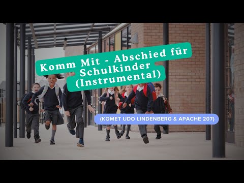 Komm Mit  - Abschied für Schulkinder (Instrumental) - (Komet Udo Lindenberg & Apache 207)