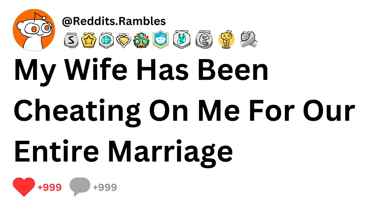 My wife has been cheating on me for our entire marriage - YouTube