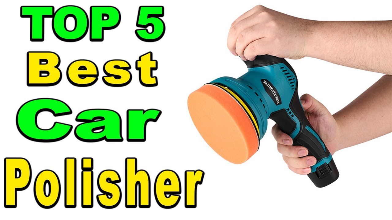 TOP 5 Best Car Polisher Review 2024 YouTube