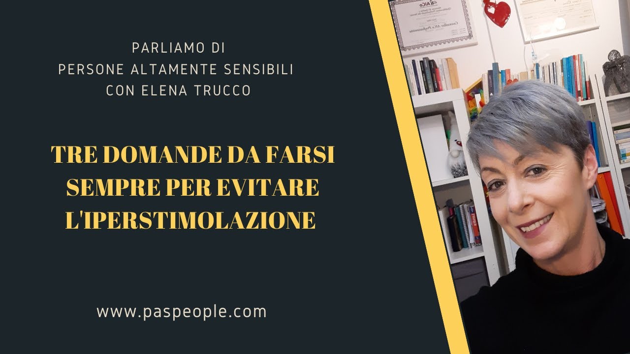 Tre domande da farsi sempre per evitare l'iperstimolazione