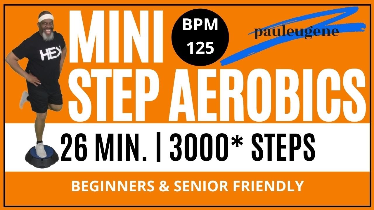 Easy Mini Step Aerobics | 125 BPM | 26 Min | Beginners & Senior ...
