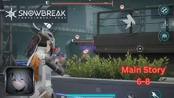 Snowbreak : Containment Zone - Main Story 6-8