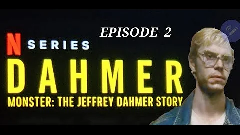 DAHMER - Monster: THE JEFFREY DAHMER STORY  ep 2 -...