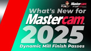 FINISHING PASSES FOR DYNAMIC TOOLPATH | WHAT'S NEW FOR MASTERCAM 2025