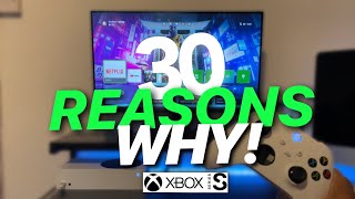 Xbox Series S  30 Reasons to buy it today!