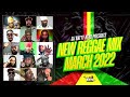 New reggae mix 2022 march feat jah curerichie spicebusy signallutan fyahqueen omega  more