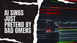 You must listen to this AI sings Just Pretend by Bad Omens (Synth V / Natalie)