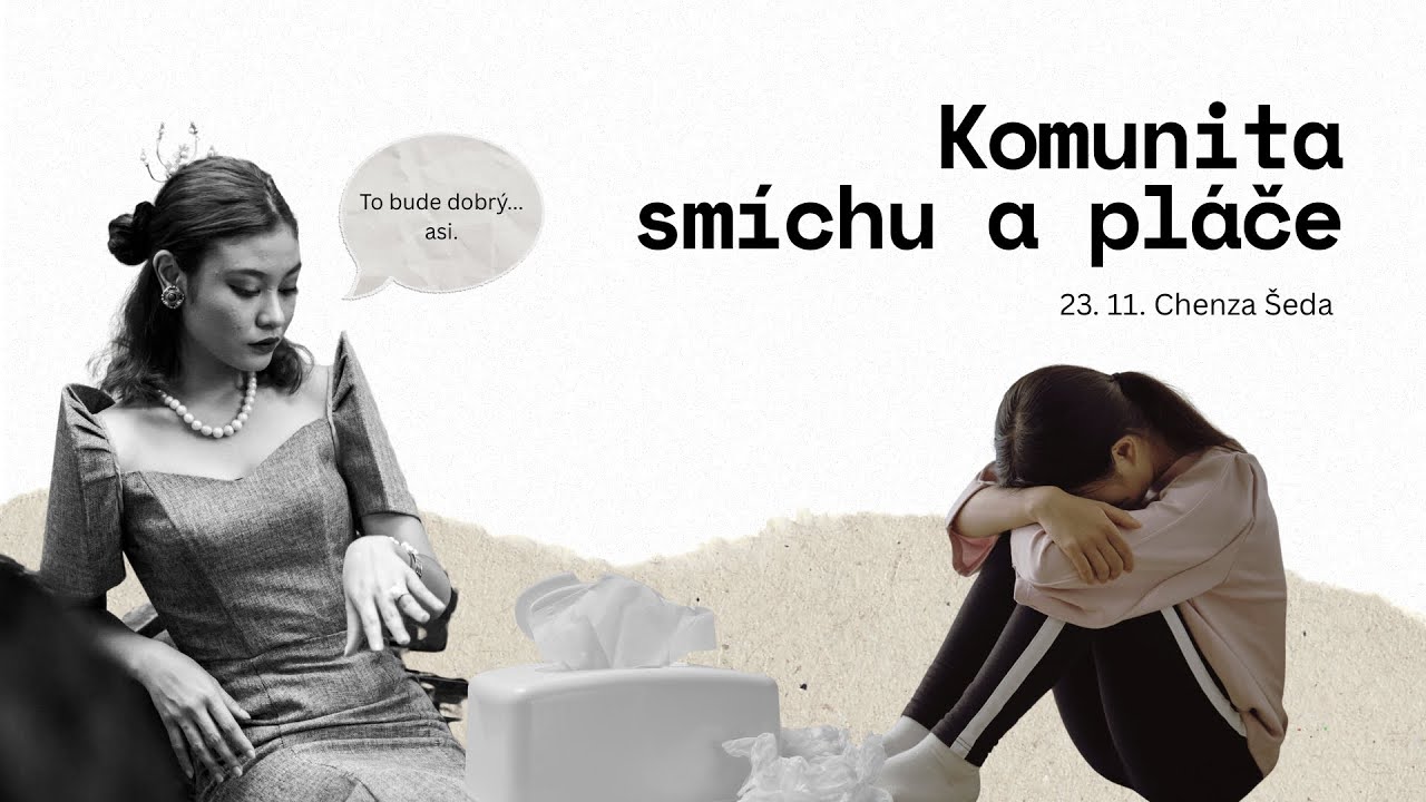 Komunita: Komunita smíchu a pláče - Chenza Šeda