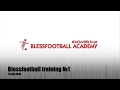 BlessFootball Academy - Training №1 (1PART)