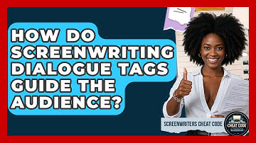 How Do Screenwriting Dialogue Tags Guide The Audience? - Screenwriter