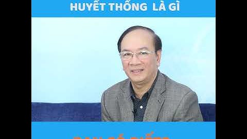 Quan hệ huyết thống là gì năm 2024