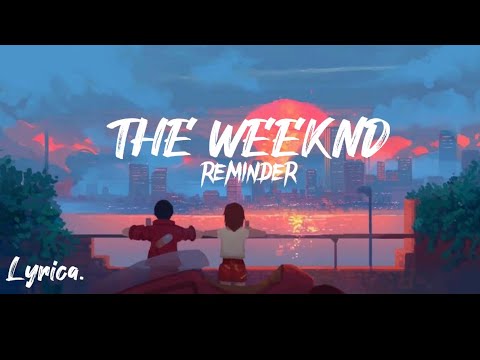 THE WEEKND - Reminder (Lyrics)