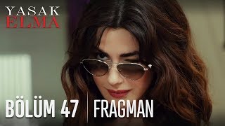 Yasak Elma 47. Bölüm Fragmanı
