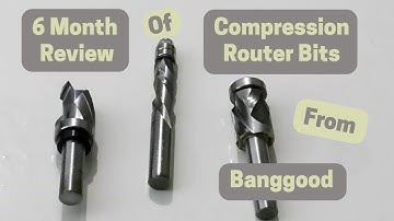Compression Router bits from Banggood Review - After 6 Months Use!