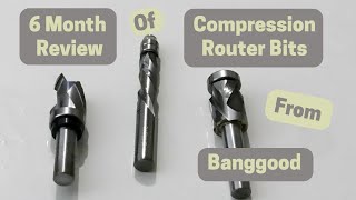 Compression Router bits from Banggood Review - After 6 Months Use!