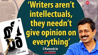 'Writers are people with average intelligence only' - S Hareesh in #ExpressDialogues