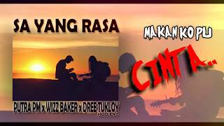 Sa Yang Rasa WIZZ BAKER x PUTRA PM x DREE TUKLOY _Video Liryc_2019