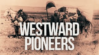 The Life of Westward Pioneers