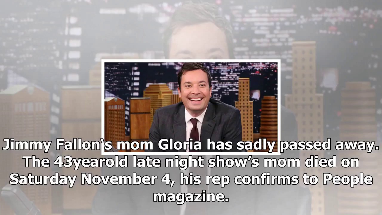 Jimmy fallon mourns the loss of his mom gloria YouTube